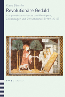 Revolutionare Geduld: Ausgewahlte Aufsatze Und Predigten, Zeitansagen Und Zwischenrufe 1969-2019 (Reformiert!, 12) 3290184986 Book Cover