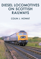 Diesel Locomotives on Scottish Railways 1445676222 Book Cover