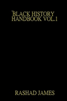 The Black History Handbook vol. 1 1300131918 Book Cover