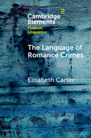 The Language of Romance Crimes: Interactions of Love, Money, and Threat 1009272993 Book Cover