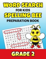 Word Search For Kids Spelling Bee Preparation Book Grade 2: 2nd Grade Spelling Workbook Fun Puzzle Book Second Grade Teacher Student Class Homeschool 1082778176 Book Cover