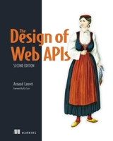 The Design of Web APIs, Second Edition 1633438147 Book Cover