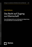 Das Recht Auf Zugang Zur Elternschaft: Eine Rechtsdogmatische Und -philosophische Begrundung Auf Supranationaler Und Nationaler Ebene (Beitrage Zum ... Recht Und Volkerrecht, 326) 3756012190 Book Cover
