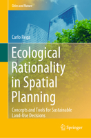 Ecological Rationality in Spatial Planning: Concepts and Tools for Sustainable Land-Use Decisions 303033029X Book Cover