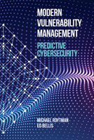 Modern Vulnerability Management: Predictive Cybersecurity 1630819387 Book Cover
