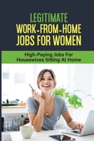 Legitimate Work-From-Home Jobs For Women: High-Paying Jobs For Housewives Sitting At Home: Work From Home Jobs For Housewives null Book Cover