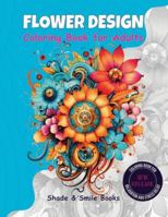 Flower Design Coloring Book for Adults 1915217490 Book Cover