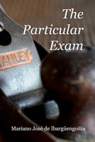 The Particular Exam: A Method to facilitate the acquisition of virtues B08DC6GTVD Book Cover