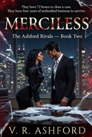 MERCILESS: The Ashford Rivals — Book Two (The Ashford Rivals Trilogy Plan) B0GWC89W2X Book Cover