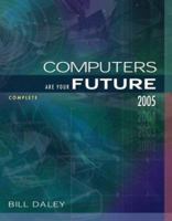 Computers Are Your Future Complete 2005 Edition (7th Edition) 0131139703 Book Cover