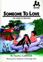 Someone to Love: The Story of Creation (Me Too! Books) 0866064265 Book Cover