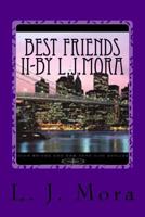Best Friends II-by L.J.Mora 1503021262 Book Cover
