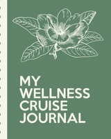 My Wellness Cruise Journal: Health Cruise Port and Excursion Organizer, Travel Vacation Notebook, Packing List Organizer, Trip Planning Diary, Itinerary Activity Agenda, Countdown Is On. 1710041145 Book Cover