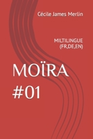 MOÏRA #01: MILTILINGUE (FR,DE,EN) B0CCCQY859 Book Cover