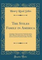 The Stiles Family In America. Genealogies Of The Connecticut Family 1165616173 Book Cover
