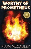 Worthy of Prometheus 1517100860 Book Cover