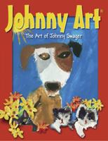 Johnny Art: The Art of Johnny Swager 0979258367 Book Cover