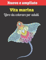 Vita marina Libro da colorare per adulti: Libri da colorare sull'oceano per il relax degli adulti B09DJ94V5H Book Cover