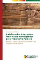 A Defesa DOS Interesses Individuais Homogeneos Pelo Ministerio Publico 3639686586 Book Cover