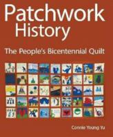 Patchwork History the People's Bicentennial Quilt 0982557701 Book Cover