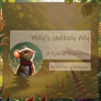 Milly's Unlikely Ally: A Tale of Friendship (The Adventures of Milly the Field Mouse) B0CNVVH9N4 Book Cover