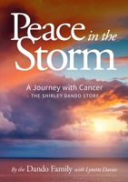 Peace in the Storm: A Journey with Cancer - The Shirley Dando Story 0473502194 Book Cover