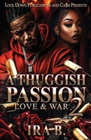 A Thuggish Passion 2: Love & War B0F4DDJ9DG Book Cover