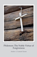 Philemon: The Noble Virtue of Forgiveness B0FDNCT3HG Book Cover