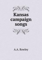 Kansas Campaign Songs 1113552840 Book Cover