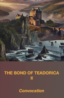 The Bond of Teadorica II: Convocation (The Bond of Teadorica – : A Historical Fiction Epic of Sisterhood, Survival, and Legacy) B0FD8DSJVJ Book Cover