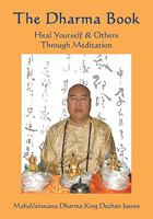 The Dharma Book: Heal Yourself & Others Through Meditation 1425135943 Book Cover