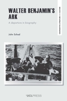 Walter Benjamin’s Ark: A Departure in Biography (Comparative Literature and Culture) 1800089678 Book Cover