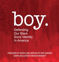 boy: Defending Our Black Sons' Identity in America 1638489181 Book Cover
