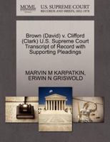 Brown (David) v. Clifford (Clark) U.S. Supreme Court Transcript of Record with Supporting Pleadings 1270525530 Book Cover