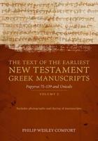 The Text of the Earliest New Testament Greek Manuscripts: Volume 2, Papyri 75--139 and Uncials 0825445167 Book Cover
