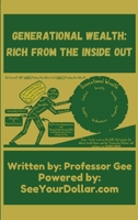 Generational Wealth: Rich From The Inside Out B0F748R8LV Book Cover