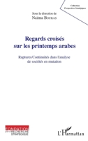 Regards croisés sur les printemps arabes: Ruptures/continuités dans l'analyse de sociétés en mutation (Perspectives Stratégiques) (French Edition) 2343180873 Book Cover