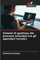 Sistemi di gestione dei processi aziendali tra gli operatori turistici 6205841223 Book Cover