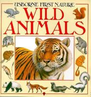 Usborne First Nature: Wild Animals (Usborne First Nature) 0860206289 Book Cover