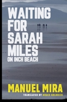 Waiting for Sarah Miles on Inch Beach B0B3RP3ZVG Book Cover