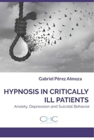 Hipnosis aplicada a pacientes críticos: Ansiedad, Depresión, Suicidio B0DQCWQVVZ Book Cover
