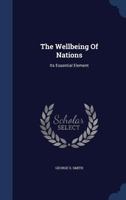 The Wellbeing Of Nations: Its Essential Element... 1340147033 Book Cover