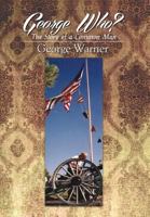 George Who? : The Story of a Common Man 1479779520 Book Cover