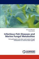 Infectious Fish Diseases and Marine Fungal Metabolites 365922667X Book Cover