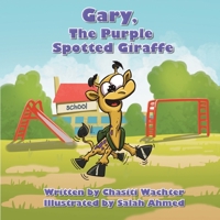 Gary, The Purple Spotted Giraffe 1986349349 Book Cover