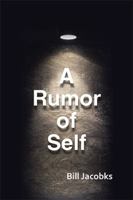 A Rumor of Self 1984527665 Book Cover