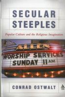 Secular Steeples: Popular Culture and the Religious Imagination 1441156178 Book Cover