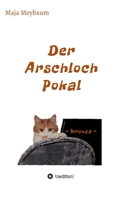 Der Arschloch Pokal: bronze - 3347233077 Book Cover