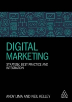 Digital Marketing: Strategy, Best Practice and Integration 0749482443 Book Cover