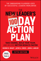 The New Leaders 100-Day Action Plan: How to Take Charge, Build Your Team, and Get Immediate Results 0470407034 Book Cover